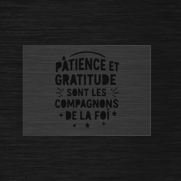 La patience, la gratitude et la foi Pochoir style calligraphie moderne